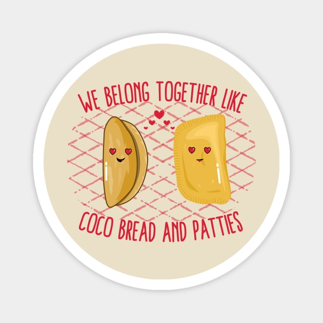 We Belong Together Like Coco Bread and Patties Magnet by KawaiinDoodle